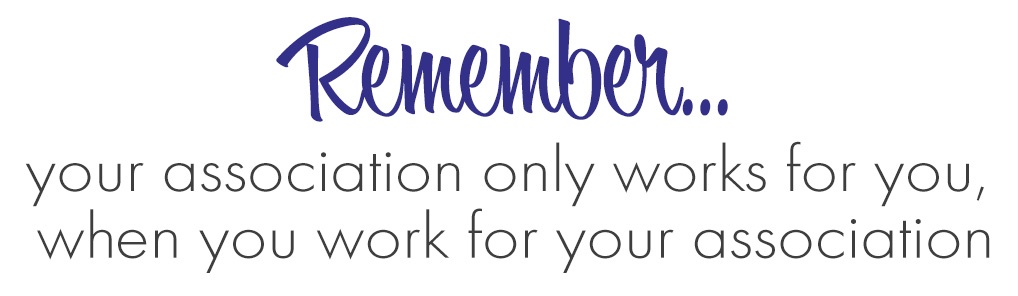 text header image that reads remember your association only works for you when you work for your association